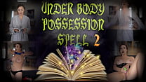 UNDER BODY POSSESSION SPELL 2 - Preview - ImMeganLive